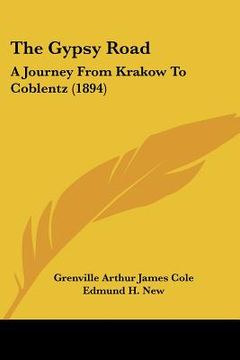 portada the gypsy road: a journey from krakow to coblentz (1894) (en Inglés)