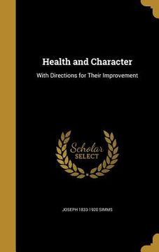 portada Health and Character: With Directions for Their Improvement (en Inglés)