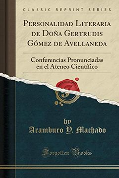 portada Personalidad Literaria de Doña Gertrudis Gómez de Avellaneda: Conferencias Pronunciadas en el Ateneo Científico (Classic Reprint)