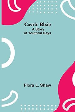 portada Castle Blair; A Story of Youthful Days (in English)