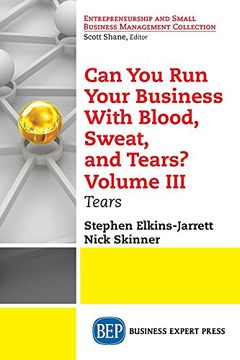 portada Can you run Your Business With Blood, Sweat, and Tears? Volume Iii: Tears? (en Inglés)