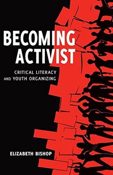 portada Becoming Activist: Critical Literacy and Youth Organizing (Critical Praxis and Curriculum Guides)