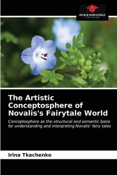 portada The Artistic Conceptosphere of Novalis's Fairytale World (en Inglés)