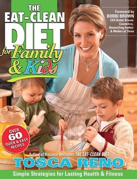 portada The Eat-Clean Diet for Family & Kids (en Inglés)