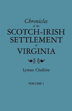 portada chronicles of the scotch-irish settlement in virginia. extracted from the original court records of augusta county, 1745-1800. volume i