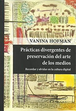 portada Prácticas Divergentes de Preservación del Arte de los Medios (in Spanish)