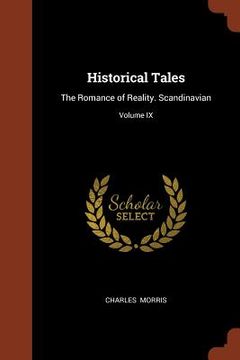 portada Historical Tales: The Romance of Reality. Scandinavian; Volume IX (in English)