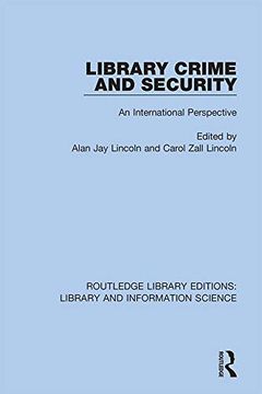 portada Library Crime and Security: An International Perspective (Routledge Library Editions: Library and Information Science) (en Inglés)