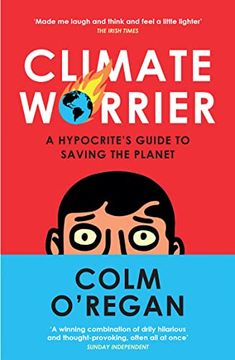 portada Climate Worrier: A Hypocrite’S Guide to Saving the Planet (en Inglés)