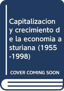 portada Capitalizacion y Crecimiento de la Economia Asturiana (1955-1998) (in Spanish)