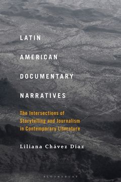 portada Latin American Documentary Narratives: The Intersections of Storytelling and Journalism in Contemporary Literature
