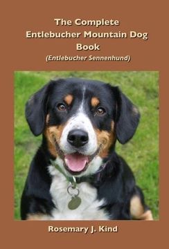 portada The Complete Entlebucher Mountain Dog Book: Entlebucher Sennenhund