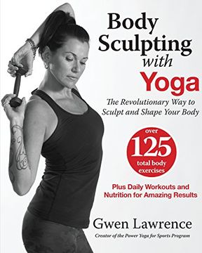 portada Body Sculpting with Yoga: The Revolutionary Way to Sculpt and Shape Your Body (in English)