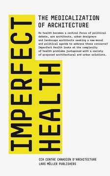 portada Imperfect Health: The Medicalization of Architecture (in English)