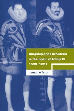 portada Kingship Favoritsm Spain Philip iii (Cambridge Studies in Early Modern History) (en Inglés)