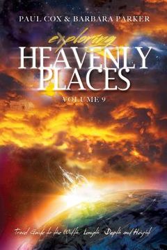 portada Exploring Heavenly Places - Volume 9 - Travel Guide to the Width, Length, Depth and Height (en Inglés)