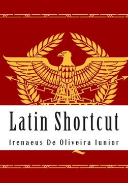 portada Latin Shortcut: Transfer your Knowledge from English and Speak Instant Latin! (en Latin)