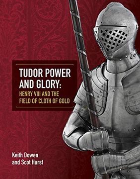portada Tudor Power and Glory: Henry VIII and the Field of Cloth of Gold