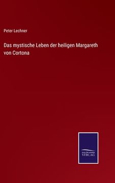 portada Das mystische Leben der heiligen Margareth von Cortona (en Alemán)