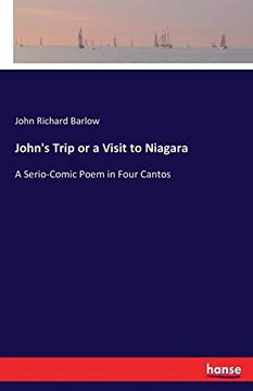 portada John's Trip or a Visit to Niagara: A Serio-Comic Poem in Four Cantos (en Inglés)