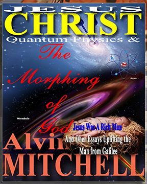 portada Jesus Christ: Quantum Physics and The Morphing of God (The Jesus Series) (Volume 1)