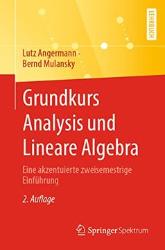 portada Grundkurs Analysis und Lineare Algebra: Eine Akzentuierte Zweisemestrige Einführung (en Alemán)