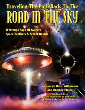 portada Traveling The Path Back To The Road In The Sky: A Strange Saga Of Saucers, Space Brothers & Secret Agents (en Inglés)