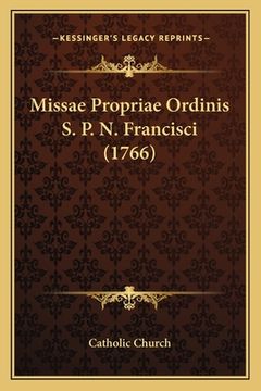 portada Missae Propriae Ordinis S. P. N. Francisci (1766) (en Latin)