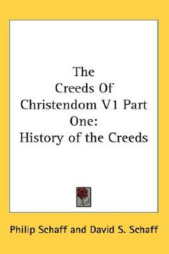 portada the creeds of christendom v1 part one: history of the creeds (en Inglés)