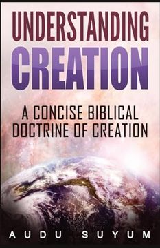 portada Understanding Creation: A Concise Biblical Doctrine of Creation (en Inglés)