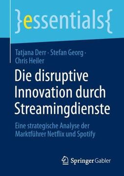 portada Die Disruptive Innovation Durch Streamingdienste: Eine Strategische Analyse der Marktführer Netflix und Spotify (en Alemán)