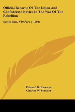 portada official records of the union and confederate navies in the war of the rebellion: series one, v10 part 1 (1894)