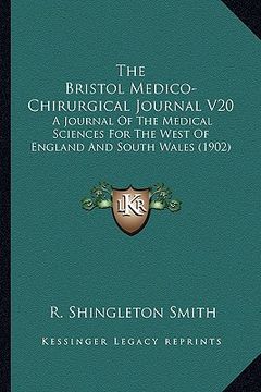 portada the bristol medico-chirurgical journal v20: a journal of the medical sciences for the west of england and south wales (1902) (en Inglés)