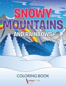 portada Snowy Mountains and Rainbows Coloring Book (in English)