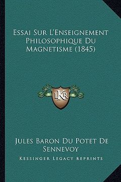 portada Essai Sur L'Enseignement Philosophique Du Magnetisme (1845) (in French)