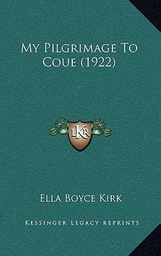 portada my pilgrimage to coue (1922) (en Inglés)