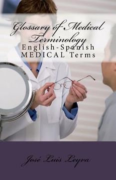 portada Glossary of Medical Terminology: English-Spanish MEDICAL Terms (en Inglés)