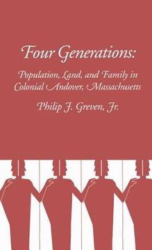 portada Four Generations: Population, Land, and Family in Colonial Andover, Massachusetts