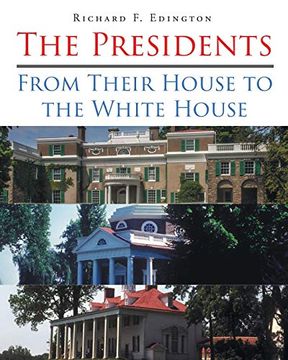 portada The Presidents: From Their House to the White House (en Inglés)