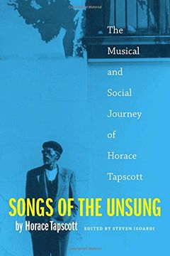 portada Songs of the Unsung: The Musical and Social Journey of Horace Tapscott (en Inglés)