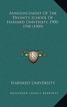 portada announcement of the divinity school of harvard university, 1900-1910 (1909) (en Inglés)