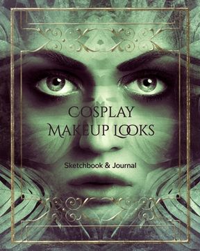 portada Cosplay Makeup Charts: Make Up Charts to Brainstorm Ideas and Practice Your Cosplay Make-up Looks