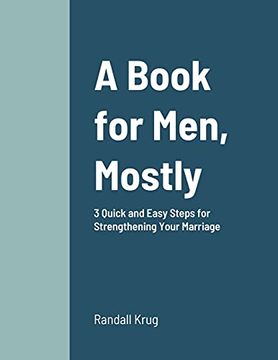 portada A Book for Men, Mostly 3 Quick and Easy Steps for Strengthening Your Marriage (en Inglés)