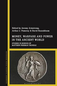 portada Money, Warfare and Power in the Ancient World: Studies in Honour of Matthew Freeman Trundle (in English)