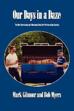 portada our days in a daze: the most entertaining and educational book ever written on hog roasting