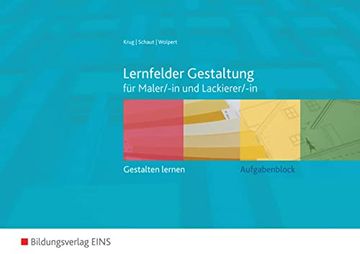 portada Aufgabenblock Lernfelder Gestaltung: Für Maler/-In und Lackierer/-In (en Alemán)