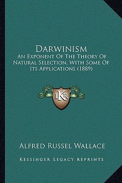 portada darwinism: an exponent of the theory of natural selection, with some of its applications (1889)