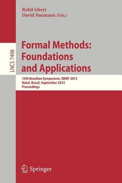 portada formal methods: foundations and applications: 15th brazilian symposium, sbmf 2012, natal, brazil, september 23-28, 2012. proceedings