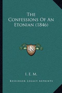 portada the confessions of an etonian (1846) (en Inglés)