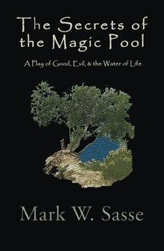 portada The Secrets of the Magic Pool: A Play of Good, Evil, & the Water of Life